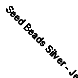 Seed Beads Silver - Jewellery making Beads- 160/01